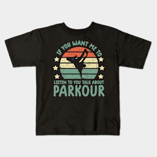 Retro If you want Me To Listen To You parkour Freerunning Kids T-Shirt